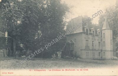Carte postale ancienne Le Château de Morfondé, vu dè Côté — Villeparisis (Seine-et-Marne)