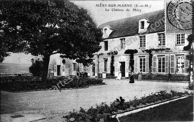 Carte postale ancienne Le Château de Méry — Méry-sur-Marne (Seine-et-Marne)