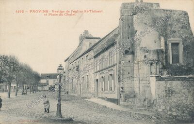 Carte postale ancienne Vestige de l'église St-Thibaut et Place du Chalet — Provins (Seine-et-Marne)