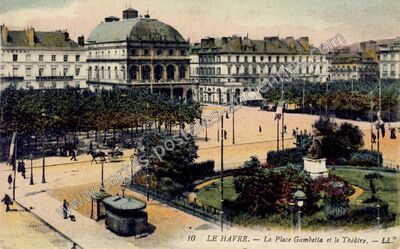 Carte postale ancienne La Place Gambetta et le Théâtre — Le Havre (Seine-Maritime)