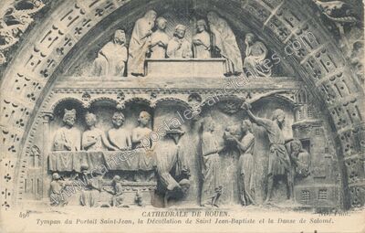 Carte postale ancienne Tympan du Portail Saint-Jean, la Décollation de Saint Jean-Baptiste et la Danse de Salomé — Rouen (Seine-Maritime)
