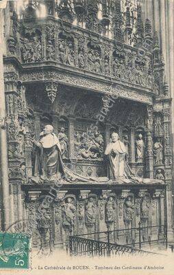 Carte postale ancienne La Cathédrale - Tombeau des Cardinaux d'Amboise — Rouen (Seine-Maritime)