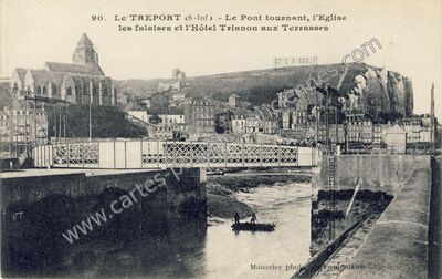 Carte postale ancienne Le Pont tournant, l'Eglise les falaises et l'Hôtel Trianon aux Terrasses — Le Tréport (Seine-Maritime)