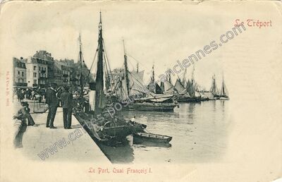 Carte postale ancienne Le Port, Quai François I — Le Tréport (Seine-Maritime)