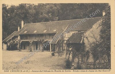 Carte postale ancienne Annexe du Château du Moulin de Senlis - Rendez-vous de chasse du Roi Henri IV — Montgeron (Essonne)