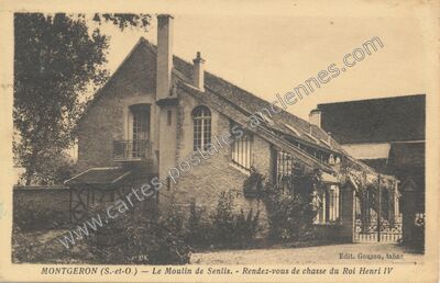 Carte postale ancienne Le Moulin de Senlis. - Rendez-vous de chasse du Roi Henri IV — Montgeron (Essonne)