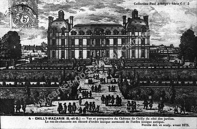 Carte postale ancienne Vue et perspective du Château de Chilly du côté des jardins — Chilly-Mazarin (Essonne)