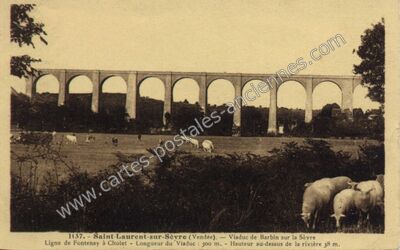 Carte postale ancienne Viaduc de Barbin sur la Sèvre Ligne de Fontenay à Cholet - Longueur du Viaduc : 300 m — Saint-Laurent-sur-Sèvre (Vendée)