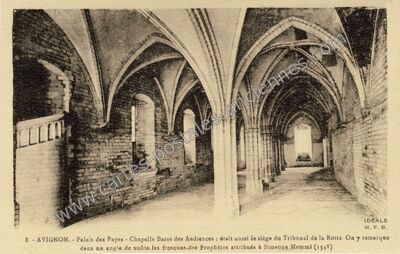 Carte postale ancienne Palais des Papes - Chapelle Basse des Audiences : était aussi le siège du Tribunal de la… — Avignon (Vaucluse)