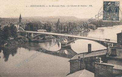 Carte postale ancienne Le Nouveau Pont. - Le Clocher de Sapiac — Montauban (Tarn-et-Garonne)