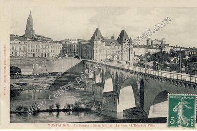 Carte postale ancienne La Bourse - Saint-Jacques - Le Pont - L'Hôtel de Ville — Montauban (Tarn-et-Garonne)
