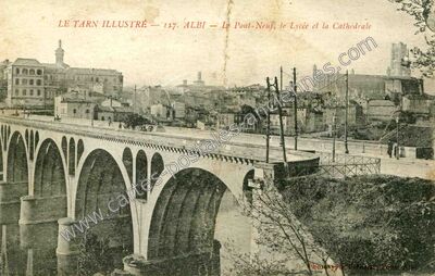 Carte postale ancienne Le Pont-Neuf, le Lycée et la Cathédrale — Albi (Tarn)