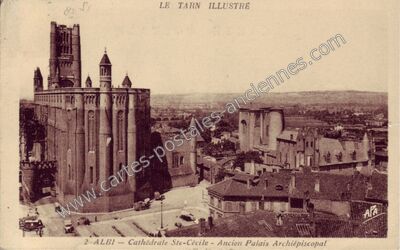 Carte postale ancienne Cathédrale Ste-Cécile - Ancien Palais Archiépiscopal — Albi (Tarn)
