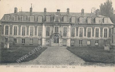 Carte postale ancienne Ancienne Manufacture de Tapis (1667) — Abbeville (Somme)