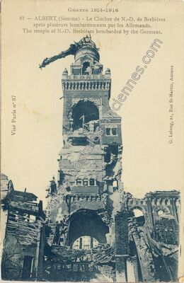 Carte postale ancienne Le Clocher de N.-D. de Brebières après plusieurs bombardements par les Allemands — Albert (Somme)
