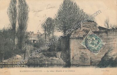 Carte postale ancienne Le vieux Moulin et le Château — Maisons-Laffitte (Yvelines)