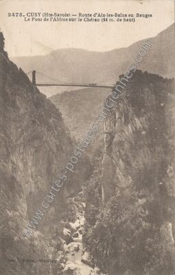 Carte postale ancienne Le Pont de l'Abîme sur le Chéran — Cusy (Haute-Savoie)