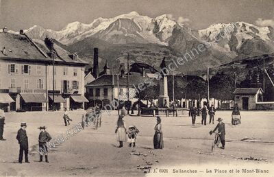 Carte postale ancienne La Place et le Mont-Blanc — Sallanches (Haute-Savoie)