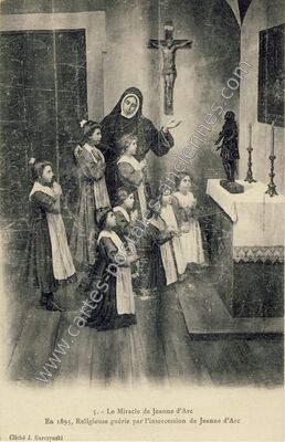 Carte postale ancienne Le Miracle de Jeanne d'Arc, Religieuse guérie par l'intercession de Jeanne d'Arc — Jeanne d'Arc — Personnage