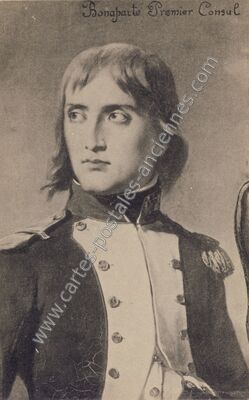 Carte postale ancienne Bonaparte Premier Consul — Napoleon — Personnage