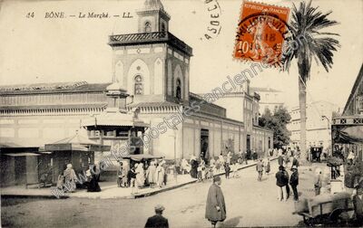 Carte postale ancienne Le Marché — Bone — Algérie