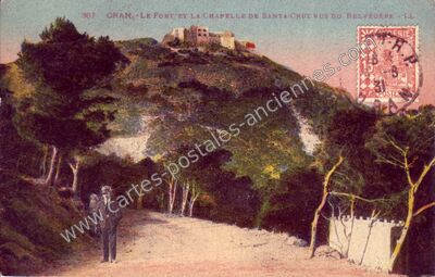 Carte postale ancienne Le Fort et la Chapelle de Santa-Cruz vus du Belvédère — Oran — Algérie