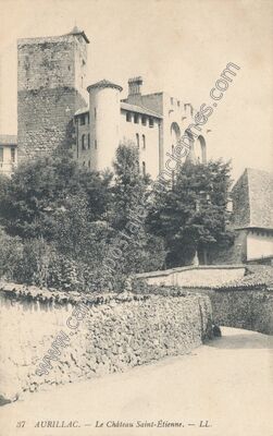 Carte postale ancienne Le Château Saint-Étienne — Aurillac (Cantal)