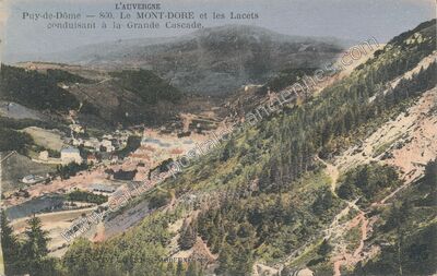 Carte postale ancienne Le MONT-DORE et les Lacets conduisant à la Grande Cascade — Mont-Dore (Puy-de-Dôme)