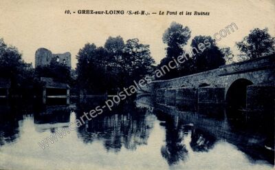 Carte postale ancienne Le Pont et les Ruines — Grez-sur-Loing (Seine-et-Marne)
