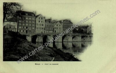 Carte postale ancienne Pont du Marché — Meaux (Seine-et-Marne)