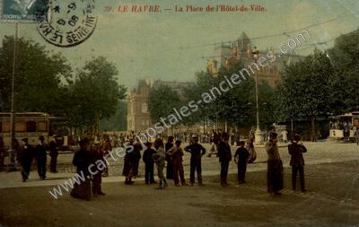 Carte postale ancienne La Place de l'Hôtel-de-Ville — Le Havre (Seine-Maritime)