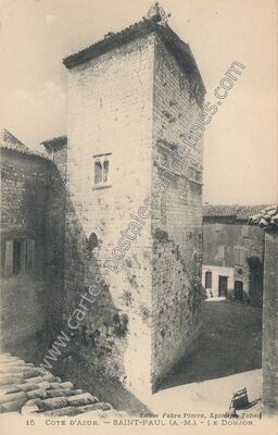 Carte postale ancienne LE DONJON — Saint Paul (Alpes-Maritimes)