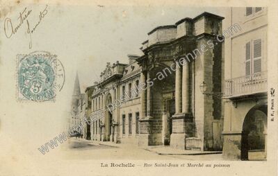 Carte postale ancienne Rue Saint-Jean et Marché au poisson — La Rochelle (Charente-Maritime)
