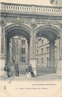 Carte postale ancienne Porte d'entrée du Château — Pau (Pyrénées-Atlantiques)