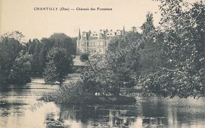 Carte postale ancienne Chateau des Fontaines — Chantilly (Oise)